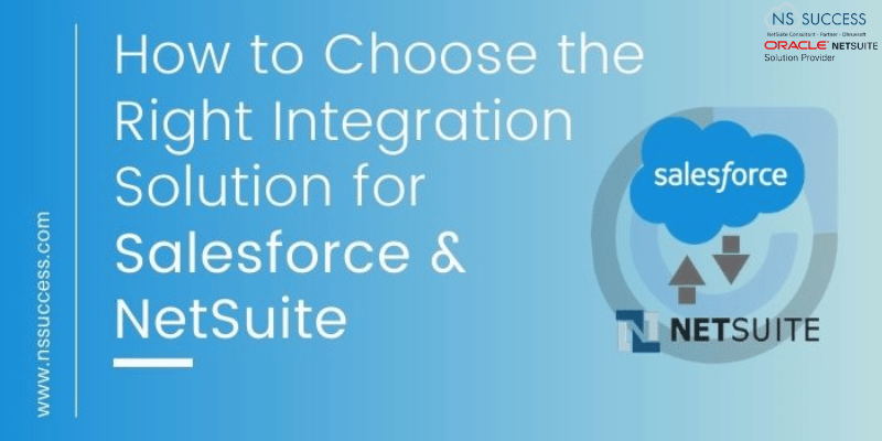 Choose the Right Integration Solution for Salesforce and NetSuite