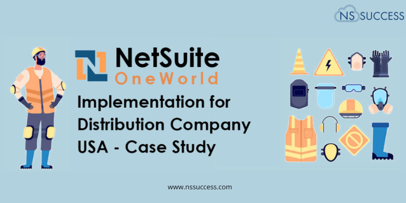 NetSuite OneWorld Implementation for Distribution Company USA – Case Study