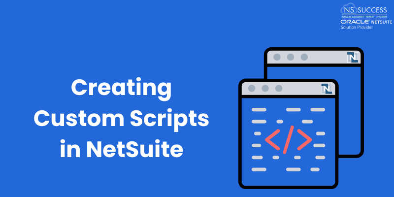 Creating Custom Scripts in NetSuite