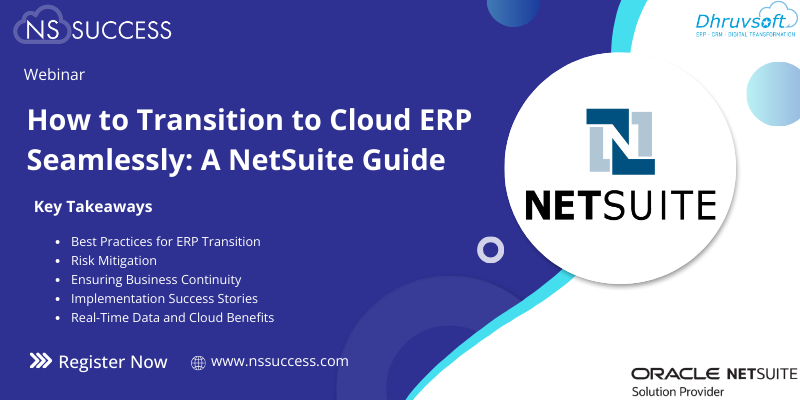 Webinar - How to Transition to Cloud ERP Seamlessly: A NetSuite Guide